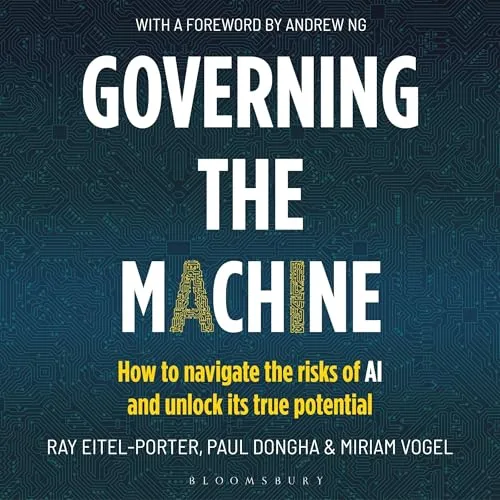 Governing the Machine By Ray Eitel-Porter, Paul Dongha, Miriam Vogel